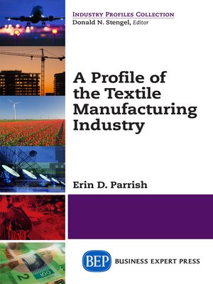 cover image of A Profile of the Textile Manufacturing Industry